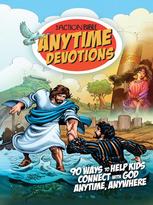Title details for The Action Bible Anytime Devotions: 90 Ways to Help Kids Connect with God Anytime, Anywhere by Sergio Cariello - Available